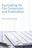 Formatting for File Conversion and Publication (eBook, ePUB)