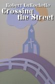 Crossing the Street (eBook, ePUB) Crossing the Street (eBook, ePUB)