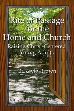 Rite of Passage for the Home and Church (eBook, ePUB) - Brown, D. Kevin