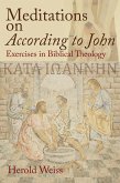 Meditations on According to John (eBook, ePUB) Meditations on According to John (eBook, ePUB)
