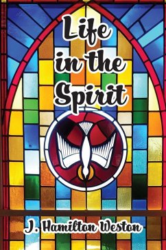 Life in the Spirit (eBook, ePUB) - Weston, J Hamilton