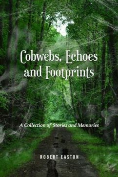 Cobwebs, Echoes and Footprints (eBook, ePUB) - Easton, Robert
