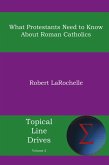 What Protestants Need to Know about Roman Catholics (eBook, ePUB) What Protestants Need to Know about Roman Catholics (eBook, ePUB)