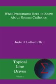 What Protestants Need to Know about Roman Catholics (eBook, ePUB)