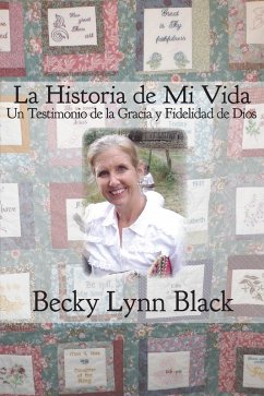 La Historia de Mi Vida (eBook, ePUB) - Black, Becky Lynn