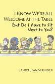 I Know We're All Welcome at the Table, But Do I Have to Sit Next to You? (eBook, ePUB)