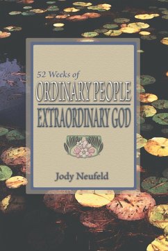 52 Weeks of Ordinary People - Extraordinary God (eBook, ePUB) - Neufeld, Jody