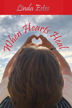 When Hearts Heal (eBook, ePUB) - Estes, Linda K