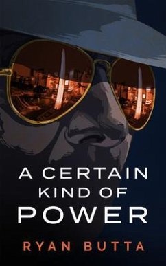 A Certain Kind of Power (eBook, ePUB) - Butta, Ryan