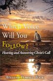 Which Voice Will You Follow: (eBook, ePUB) Which Voice Will You Follow: (eBook, ePUB)