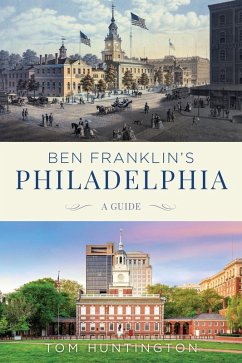 Ben Franklin's Philadelphia (eBook, ePUB) - Huntington, Tom