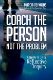 Coach the Person, Not the Problem (eBook, ePUB)