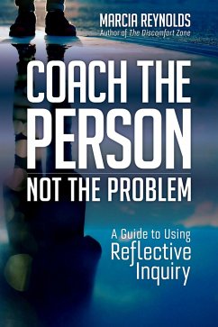 Coach the Person, Not the Problem (eBook, ePUB) - Reynolds, Marcia
