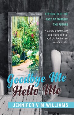 Goodbye Me Hello Me (eBook, ePUB) - Williams, Jennifer V M