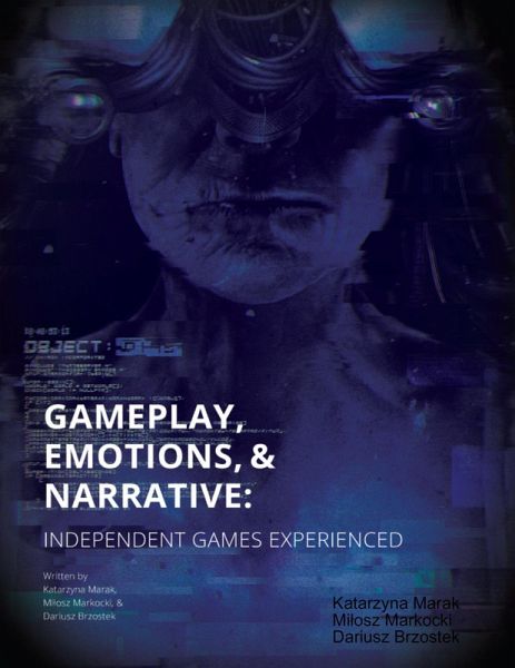 Gameplay, Emotions and Narrative: Independent Games Experienced (eBook, ePUB)