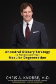 Ancestral Dietary Strategy to Prevent and Treat Macular Degeneration (eBook, ePUB)