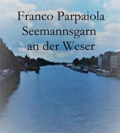 Seemannsgarn an der Weser (eBook, ePUB) - Parpaiola, Franco