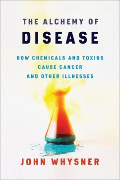 The Alchemy of Disease (eBook, ePUB) - Whysner, John The Alchemy of Disease (eBook, ePUB) - Whysner, John