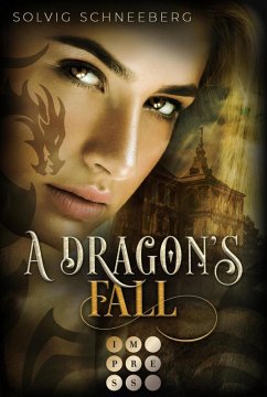 A Dragon's Fall / The Dragon Chronicles Bd.3 (eBook, ePUB) - Schneeberg, Solvig