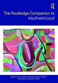 The Routledge Companion to Motherhood (eBook, ePUB)