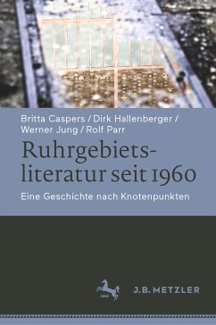 Ruhrgebietsliteratur seit 1960 (eBook, PDF) - Caspers, Britta; Hallenberger, Dirk; Jung, Werner; Parr, Rolf