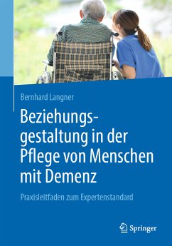 Beziehungsgestaltung in der Pflege von Menschen mit Demenz (eBook, PDF) - Langner, Bernhard