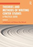 Theories and Methods of Writing Center Studies (eBook, ePUB)