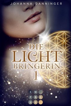 Die Lichtbringerin Bd.1 (eBook, ePUB) - Danninger, Johanna