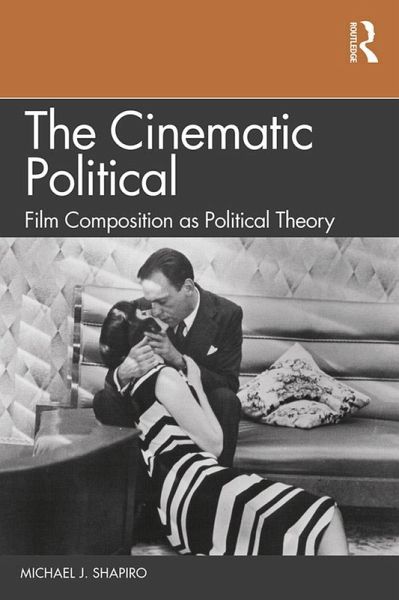 The Cinematic Political (eBook, ePUB)