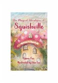 The Magical Adventures of Squishville (eBook, ePUB)