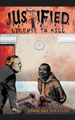 JUSTIFIED LICENSE TO KILL (eBook, ePUB) - Williams, Eddie Dee