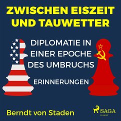 Zwischen Eiszeit und Tauwetter - Diplomatie in einer Epoche des Umbruchs (MP3-Download) - Staden, Berndt Von