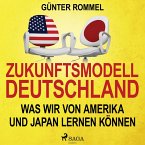 Zukunftsmodell Deutschland - Was wir von Amerika und Japan lernen können (MP3-Download)