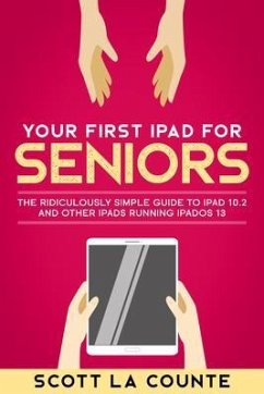 Your First iPad For Seniors (eBook, ePUB) - La Counte, Scott