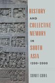 History and Collective Memory in South Asia, 1200-2000 (eBook, ePUB)