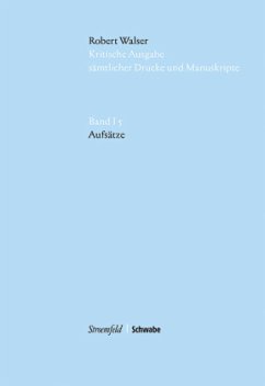 Aufsätze / Kritische Ausgabe sämtlicher Drucke und Manuskripte 1.5 - Walser, Robert