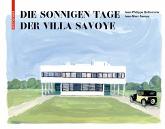 Die sonnigen Tage der Villa Savoye - Delhomme, Jean-Philippe;Savoye, Jean-Marc