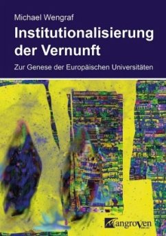 Institutionalisierung der Vernunft - Wengraf, Michael