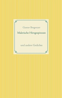 Malerische Hirngespinnste - Bregenzer, Gustav