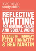 Reflective Writing for Nursing, Health and Social Work Reflective Writing for Nursing, Health and Social Work