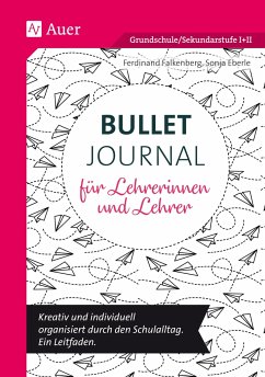 Bullet Journal für Lehrerinnen und Lehrer - Eberle, Sonja;Falkenberg, Ferdinand