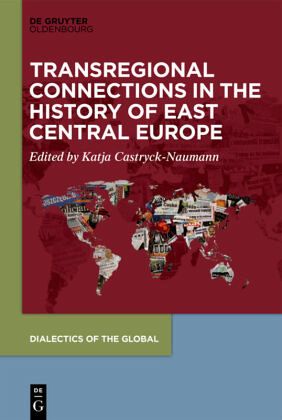 Transregional Connections in the History of East-Central Europe Transregional Connections in the History of East-Central Europe