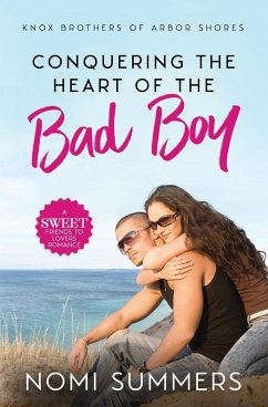 Conquering the Heart of the Bad Boy - Summers, Nomi