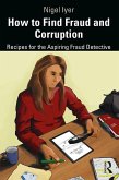 How to Find Fraud and Corruption (eBook, ePUB) How to Find Fraud and Corruption (eBook, ePUB)