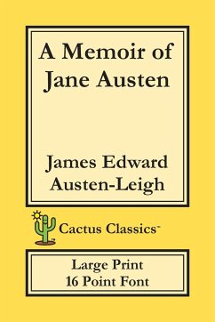 A Memoir of Jane Austen (Cactus Classics Large Print) - Austen-Leigh, James Edward; Cactus, Marc