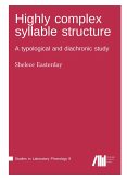 Highly complex syllable structure Highly complex syllable structure