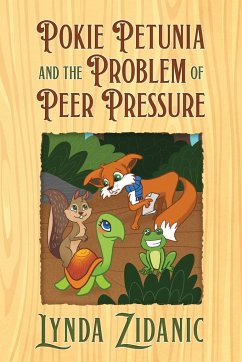 Pokie Petunia and the Problem of Peer Pressure - Zidanic, Lynda