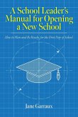 A School Leaders Manual for Opening a New School