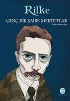 Genc Bir Saire Mektuplar - Maria Rilke, Rainer