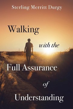 Walking with the Full Assurance of Understanding - Durgy, Sterling Merritt